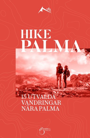 HIKE-Palma : 15 utvalda vandringar nra Palma (inbunden)