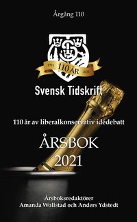 110 år av liberalkonservativ idédebatt - Svensk Tidskrifts årsbok 2021 (pocket)