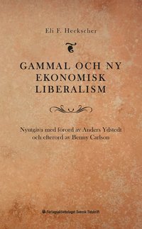 Gammal och ny ekonomisk liberalism (pocket)