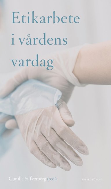 Etikarbete i vårdens vardag (häftad)