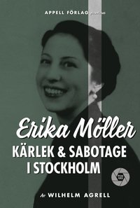 Erika Möller : kärlek och sabotage i Stockholm (inbunden)