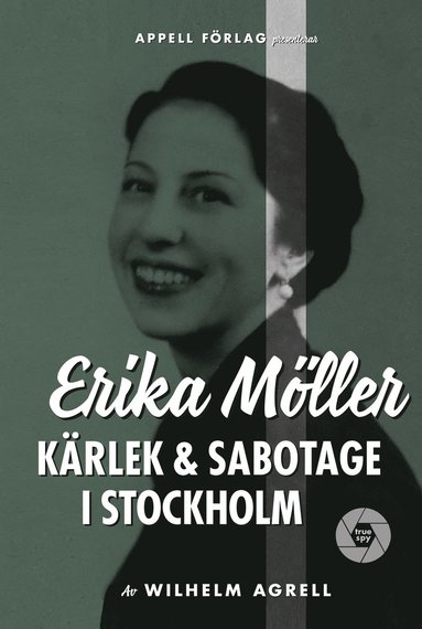 Erika Mller : krlek och sabotage i Stockholm (inbunden)