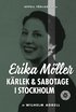 Erika Möller : kärlek och sabotage i Stockholm