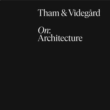 Tham & Videgard, On: Architecture (häftad)