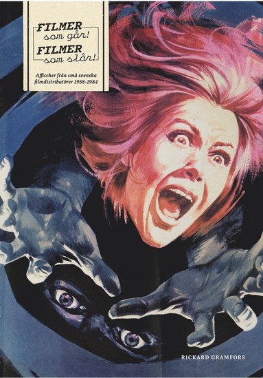 Filmer som gr! Filmer som slr! : affischer frn sm svenska filmdistributrer 1958-1984 (inbunden)