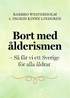 Bort med �lderismen - S� f�r vi ett b�ttre Sverige f�r alla �ldrar