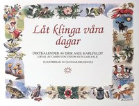 Låt klinga våra dagar : födelsedagsbok med E A Karlfeldts dikter (inbunden)
