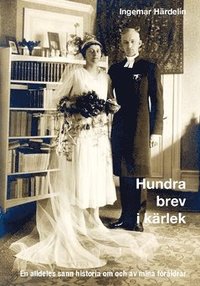 Hundra brev i krlek : en alldeles sann historia om och av mina frldrar (hftad)