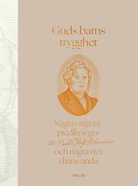 Guds barns trygghet Vol III : några originalpredikningar av Carl Olof Rosenius och några nya i hans anda (inbunden)