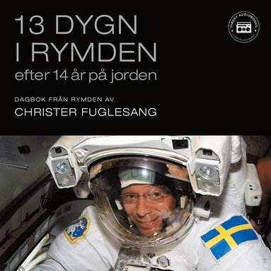 13 dygn i rymden efter 14 r p jorden: dagbok frn rymden (inbunden)
