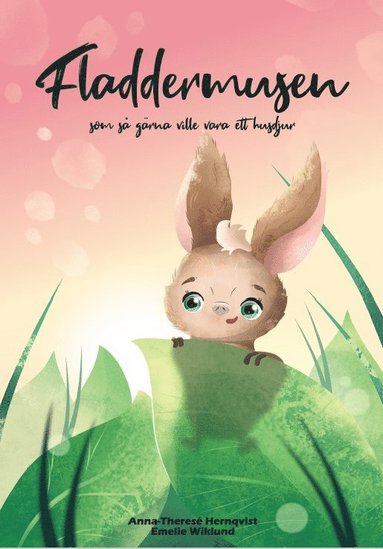 Fladdermusen som s grna ville vara ett husdjur (inbunden)