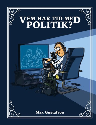 Vem har tid med politik (inbunden)