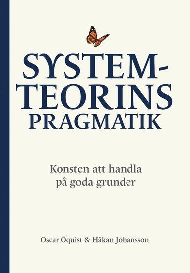 Systemteorins pragmatik : konsten att handla p goda grunder (hftad)