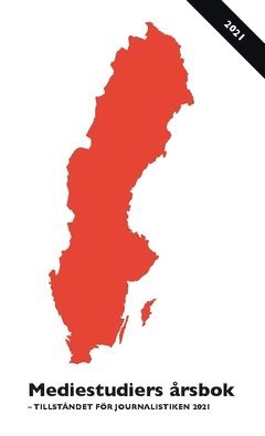 Mediestudiers rsbok : tillstndet fr journalistiken 2021 (hftad)