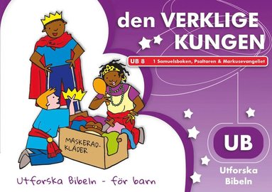 Den verkligen Kungen : 1 Samuelsboken, Psaltaren och Markusevangeliet (inbunden)