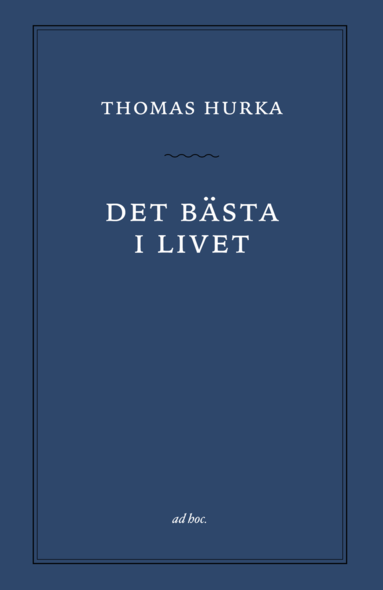 Det b�sta i livet (inbunden)