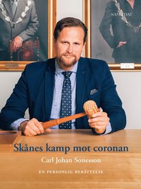 Skånes kamp mot coronan : en personlig berättelse (inbunden)