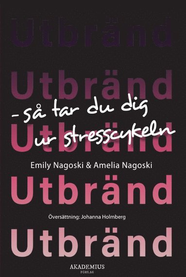 Utbränd : så tar du dig ur stresscykeln (häftad)