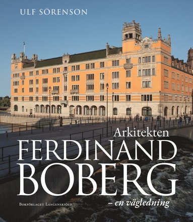 Arkitekten Ferdinand Boberg : en v�gledning (inbunden)