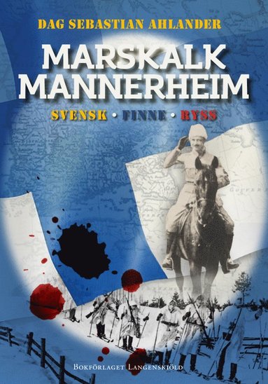 Marskalk Mannerheim : svensk, finne, ryss (inbunden)