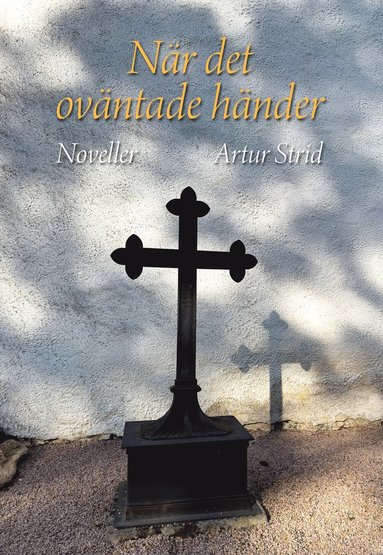 N�r det ov�ntade h�nder (inbunden)