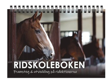 Ridskoleboken : framsteg & utveckling p� ridlektionerna (h�ftad)