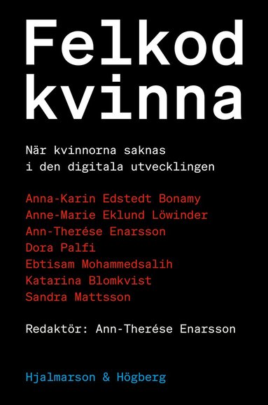 Felkod kvinna : nr kvinnor saknas i den digitala utvecklingen (hftad)