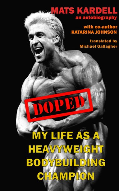 Doped : my life as a heavyweight bodybuilding champion (hftad)