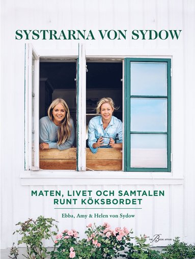 Systrarna von Sydow : maten, livet och samtalen runt kksbordet (hftad)