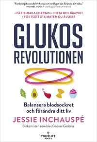 Glukosrevolutionen : balansera ditt blodsocker och förändra ditt liv (kartonnage)