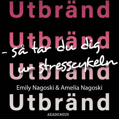 Utbrnd: S tar du dig ur stresscykeln (hftad)