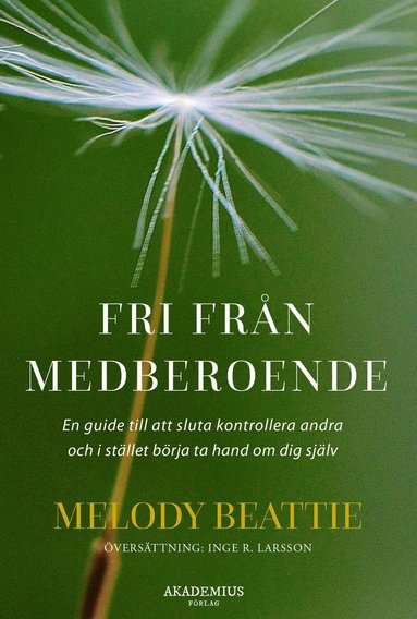 Fri frn medberoende : hur du slutar kontrollera andra och brjar ta hand om dig sjlv (pocket)