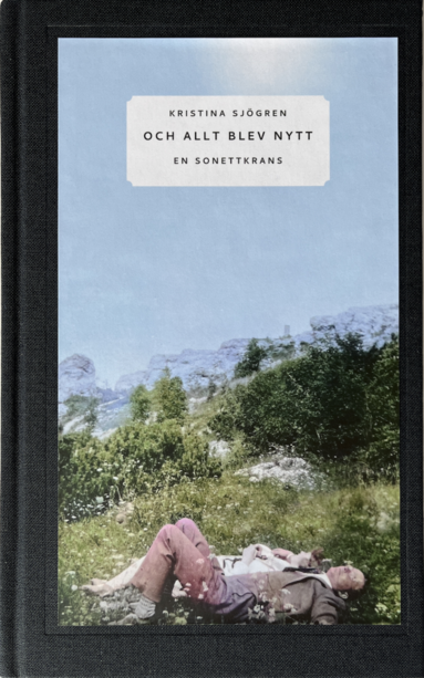 Och allt blev nytt : en sonettkrans (pocket)