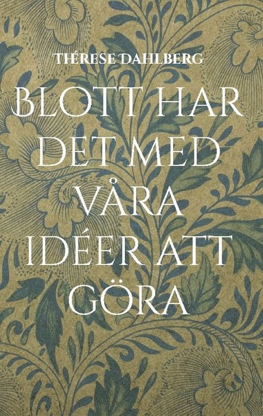 Blott har det med vra ider att gra (pocket)