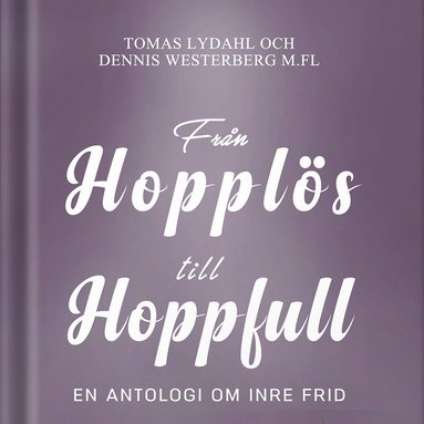 Frn hoppls till hoppfull : En antologi om inre frid (ljudbok)