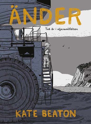 Änder : två år i oljesandfälten (inbunden)