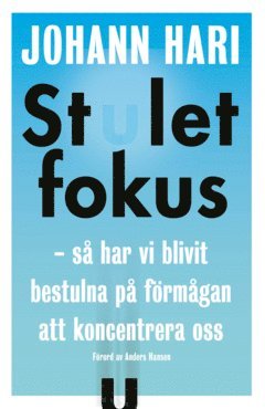 Stulet fokus : S har vi blivit bestulna p frmgan att koncentrera oss