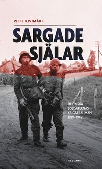 Sargade själar : de finska soldaternas krigstrauman 1939-1945 (inbunden)