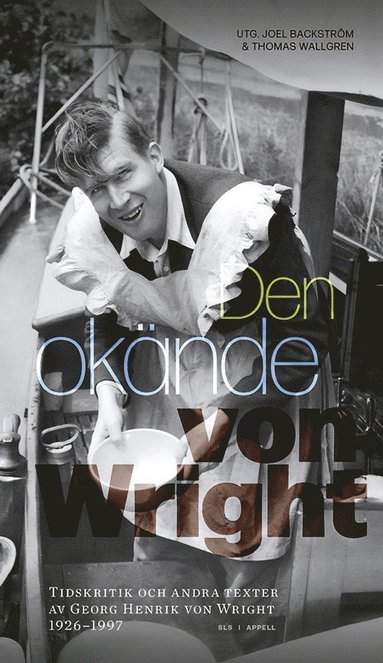 Den ok�nde von Wright : tidskritik och andra texter av Georg Henrik von Wright 1926-1997 (pocket)