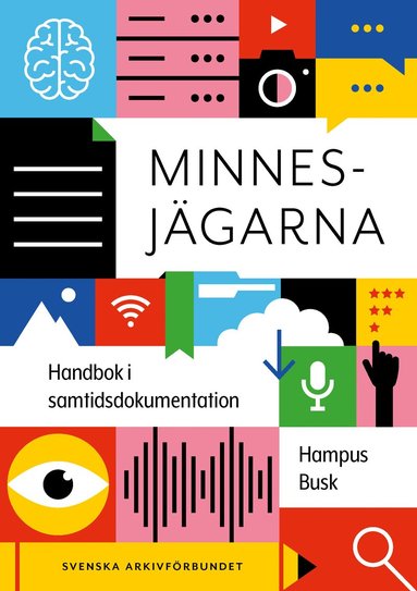 Minnesjgarna : handbok i samtidsdokumentation (hftad)