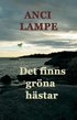 Det finns gr�na h�star