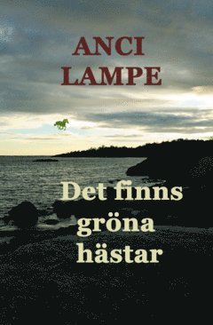 Det finns gr�na h�star (inbunden)