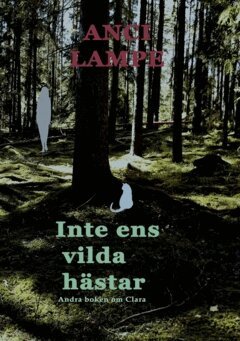 Inte ens vilda h�star (inbunden)