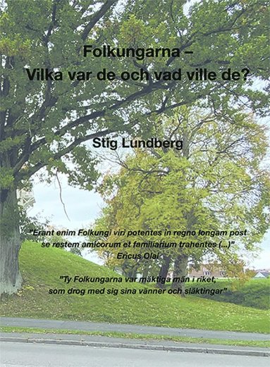 Folkungarna : vilka var de och vad ville de? (inbunden)