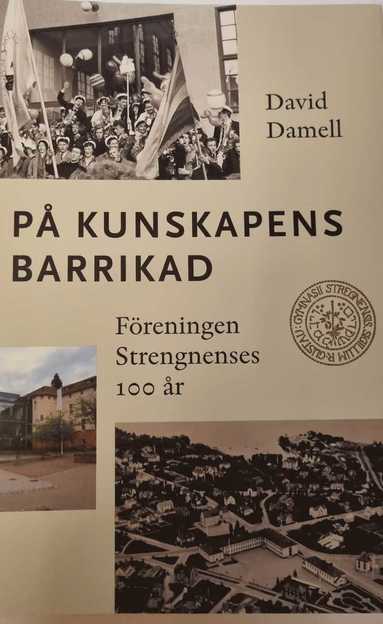 P kunskapens barrikad - freningen Strengnenses 100 r (hftad)
