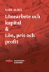 L�nearbete och kapital & L�n,  pris och profit