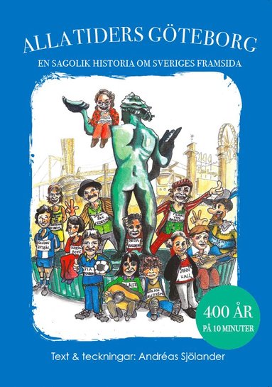 Alla tiders Gteborg : en sagolik historia om Sveriges framsida (inbunden)