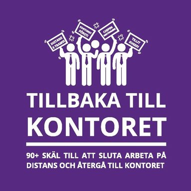 Tillbaka till kontoret : 90+ skl till att sluta arbeta p distans och terg till kontoret (spel)