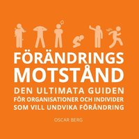 Förändringsmotstånd : den ultimata guiden för organisationer och individer som bok, ljudbok eller e-bok.