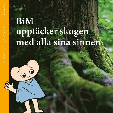BiM uppt�cker skogen med alla sina sinnen (kartonnage)